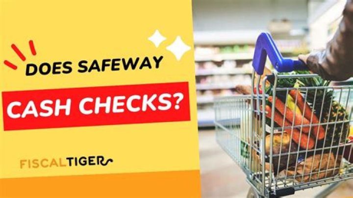 Does safeway cash checks?