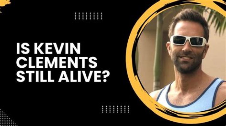 How is kevin clements doing today?