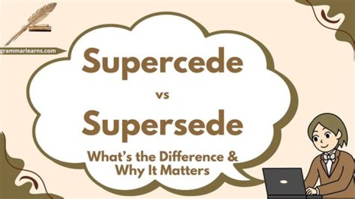 Is it superseded or superceded?