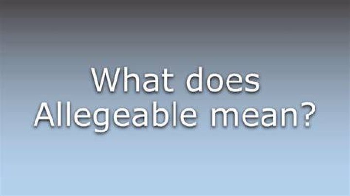 What does the word allegeable mean?