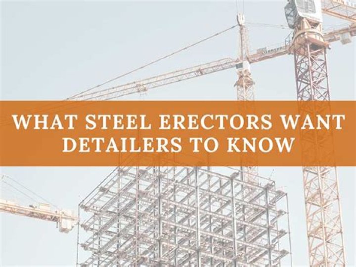 What is steel erectors?
