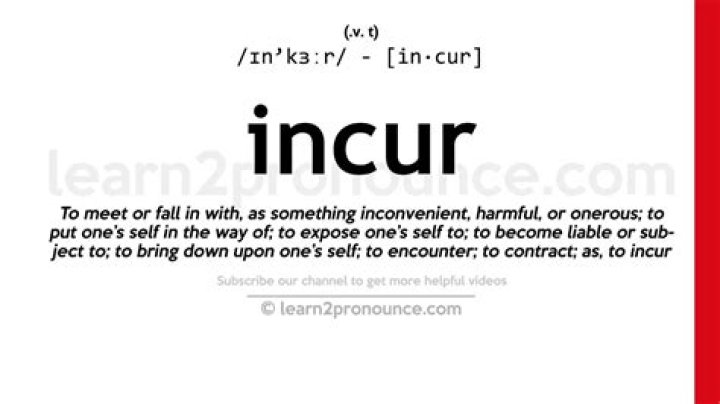 Whats the definition of incur?