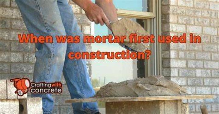 When was mortar first used?