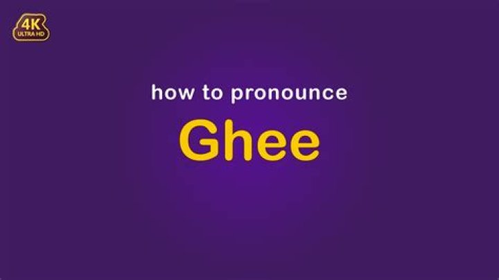 Who to pronounce ghee?