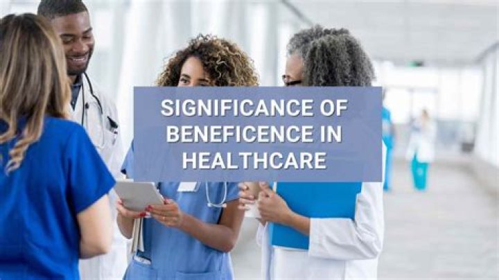 Why is beneficence important in healthcare?