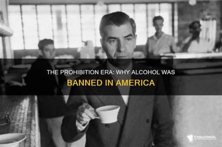 Why was alcohol banned?